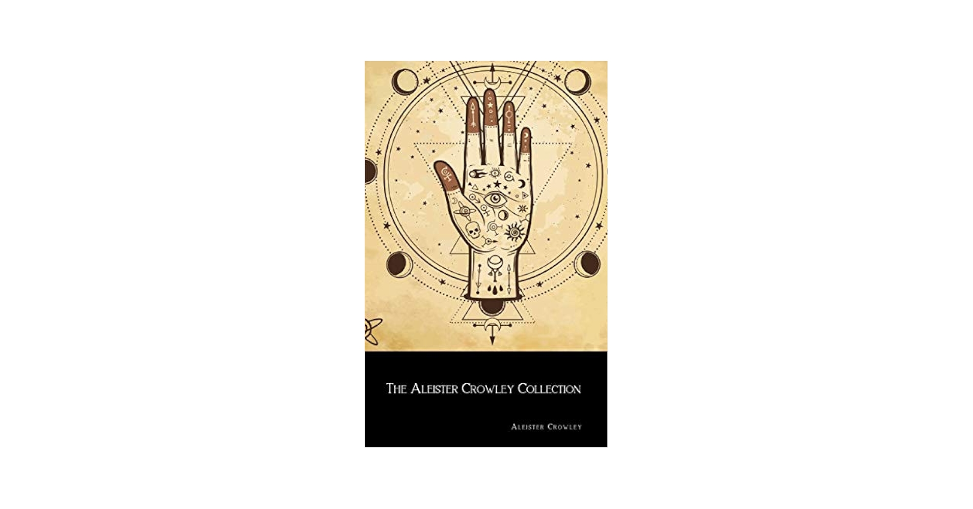 The Aleister Crowley Collection: Crowley, Aleister