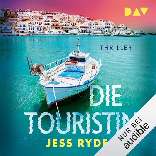 Die Touristin. Diese Insel ist ein Traum. Und dein t&ouml;dliches Verh&auml;ngnis cover art