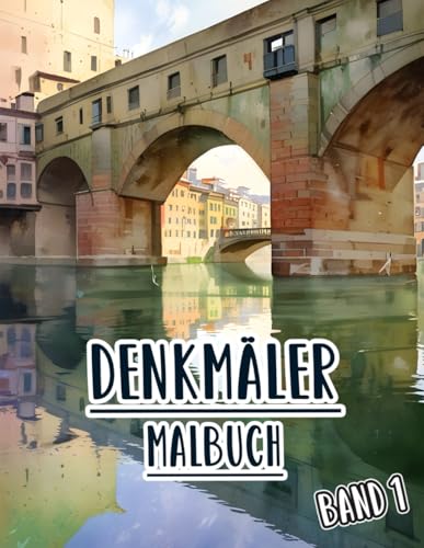 Denkmäler Malbuch: Band 1 Über Graustufenfotografien Von Wahrzeichen, Berühmten Plätzen, Historischer Architektur, Ikonischen Gebäuden Und Wundern. ... Seiten Für Spaß Entspannung Stressabbau