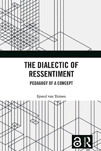 The Dialectic of Ressentiment: Pedagogy of a Concept (English Edition)