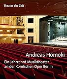  Andreas Homoki: Ein Jahrzehnt Musiktheater an der Komischen Oper Berlin (Außer den Reihen)