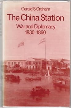 Hardcover The China Station: War and Diplomacy, 1830-1860 Book