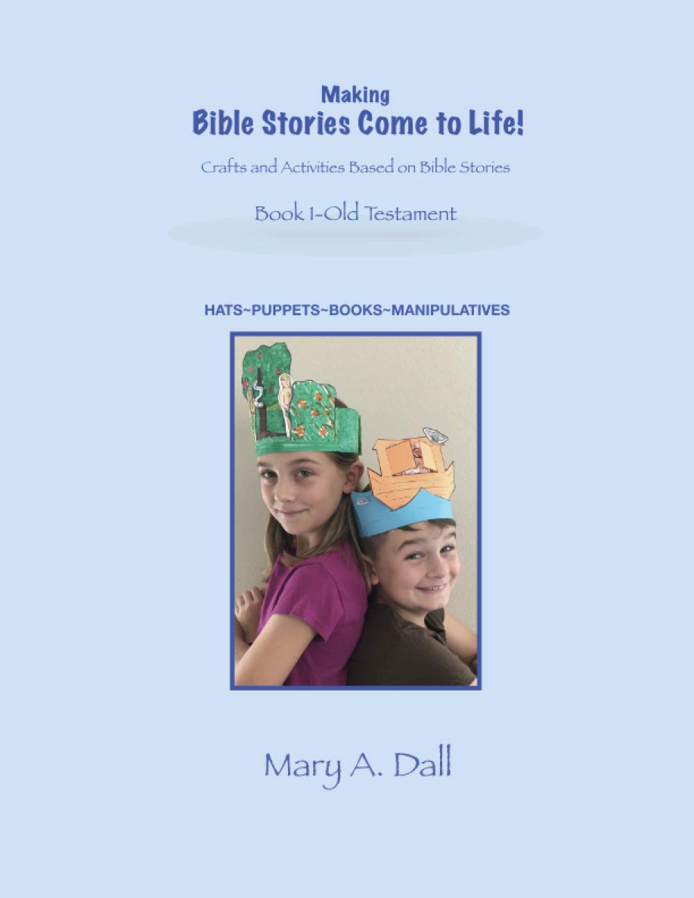 Making Bible Stories Come to Life! OT: Crafts and Activities Based on Bible Stories (Old Testament)