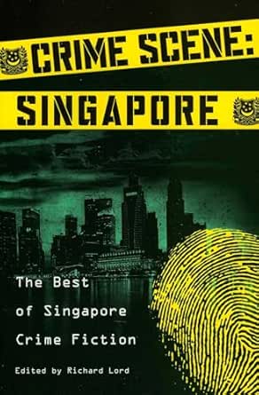 Crime Scene: Singapore: The Best of Singapore Crime Fiction book cover