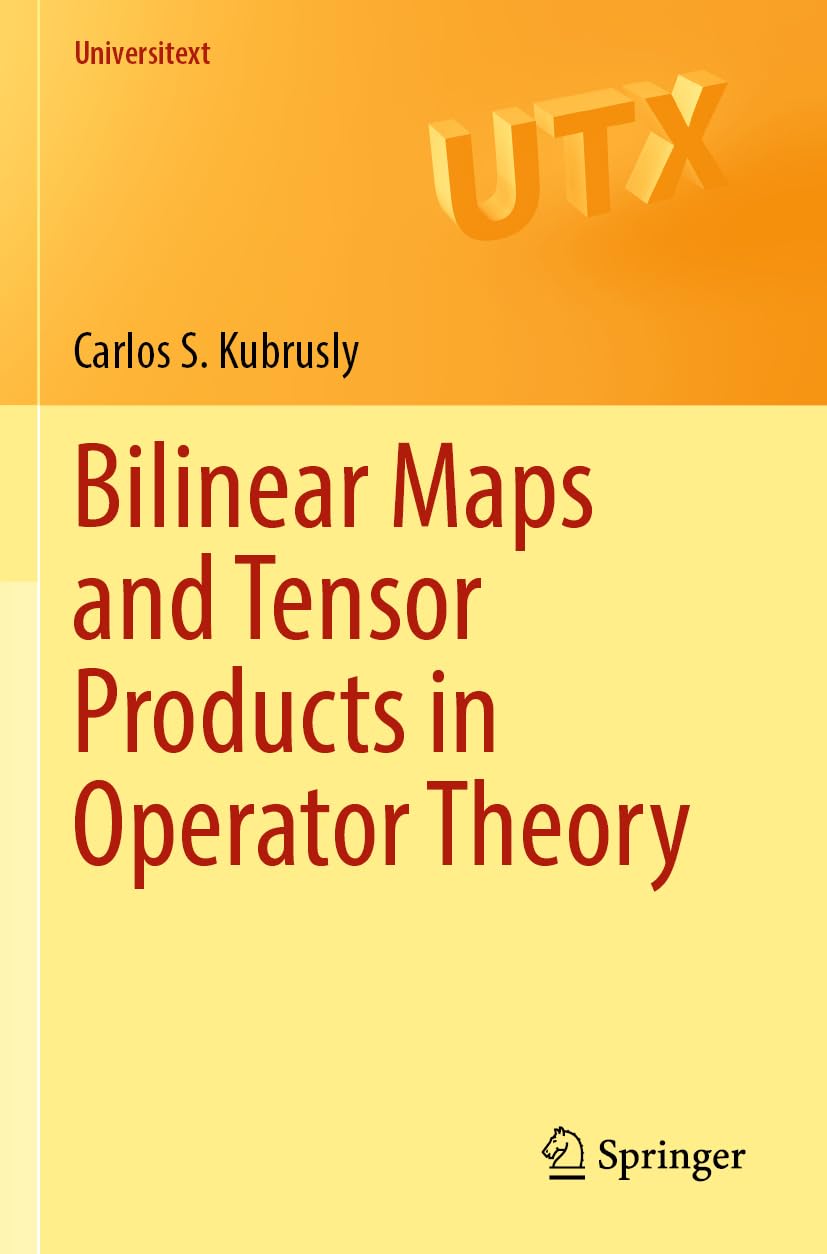 Bilinear Maps and Tensor Products in Operator Theory: DE (Universitext)