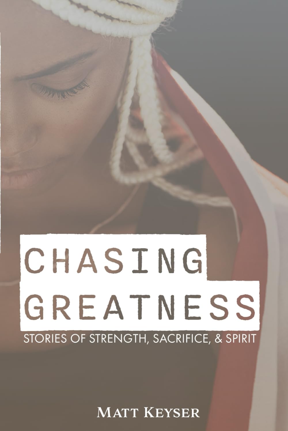Chasing Greatness: Stories of Strength, Sacrifice, & Spirit      Paperback – December 3, 2025
