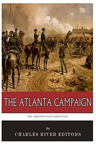 The Greatest Civil War Battles: The Atlanta Campaign