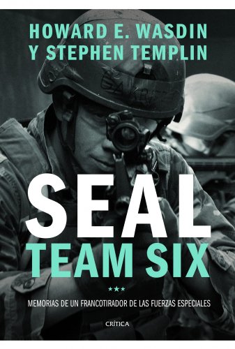 Seal team six: Memorias de un francotirador de las fuerzas especiales (Memoria Crítica) Seal team six: Memorias de un francotirador de las fuerzas especiales (Memoria Crítica)