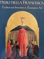 Piero Della Francesca: Tradition and Innovation in Renaissance Art 0064302040 Book Cover