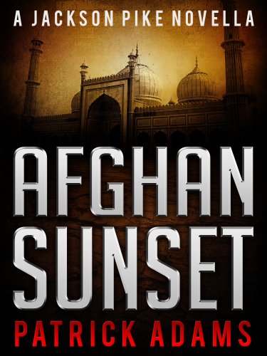 Afghan Sunset: A Jackson Pike Novella (Prequel to The Iron Triangle Series)