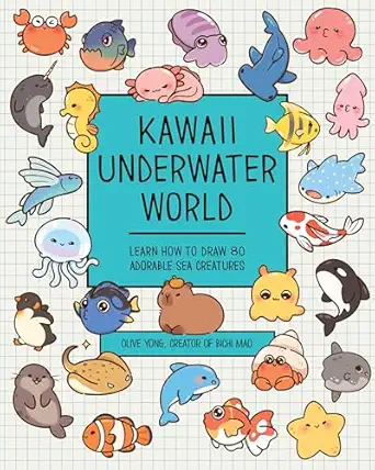 Kawaii Underwater World: Learn How to Draw 80 Adorable Sea Creatures book cover