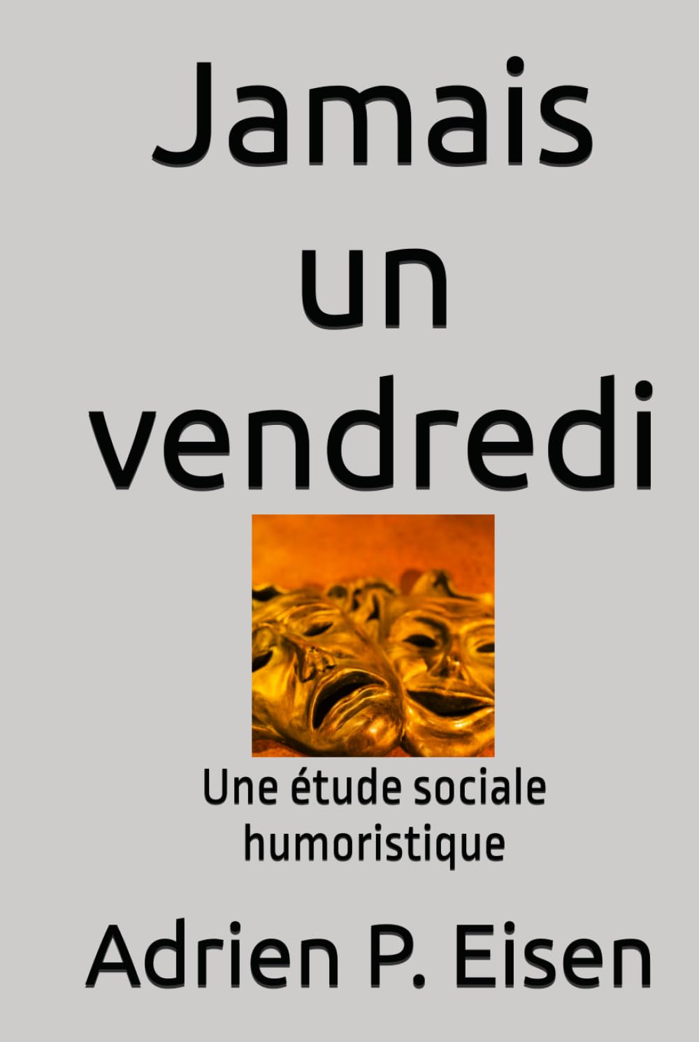Jamais un vendredi: Une étude sociale humoristique
