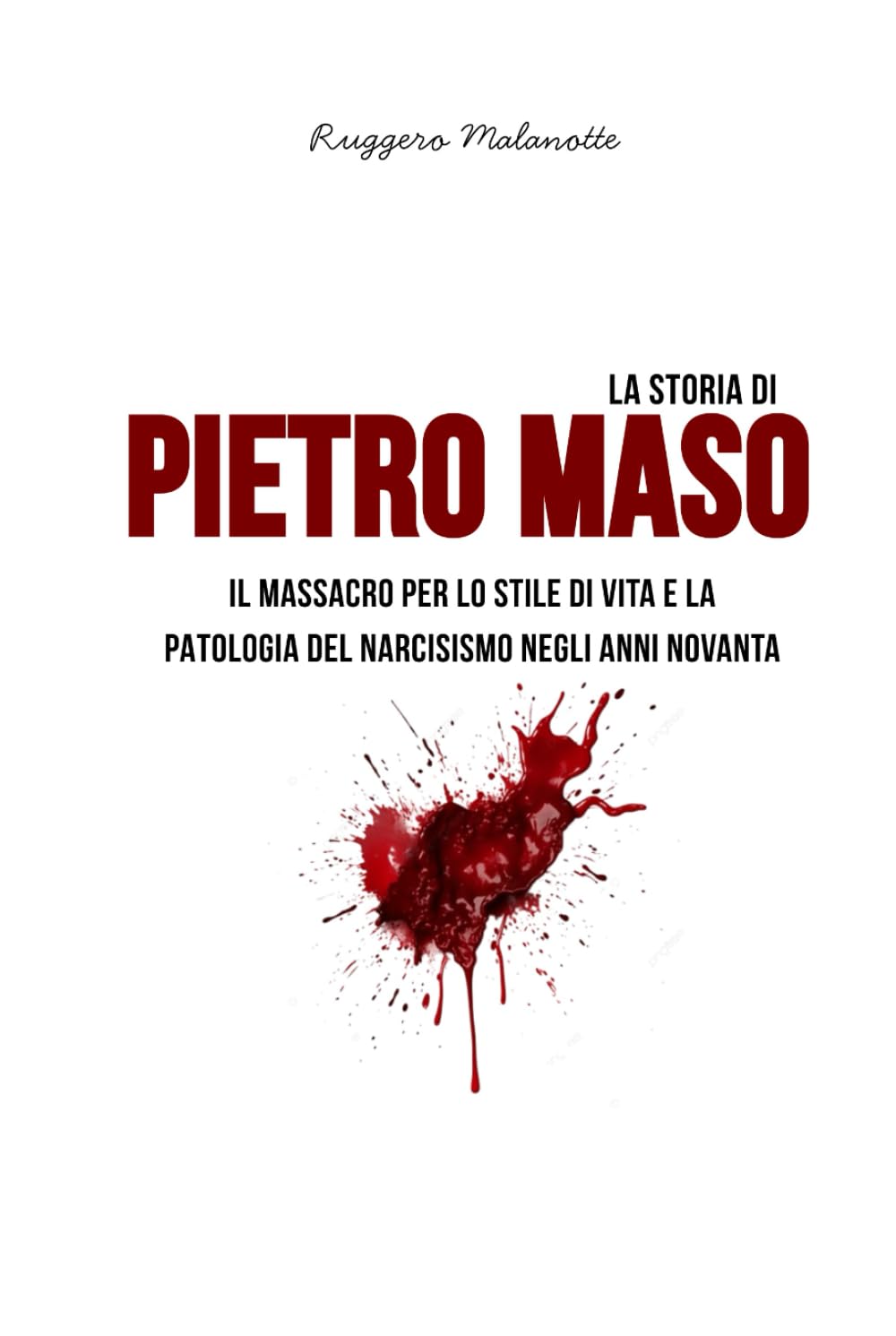 La storia di Pietro Maso: Il massacro per lo stile di vita e la patologia del narcisismo negli anni Novanta (I casi di cronaca che hanno sconvolto l'Italia)