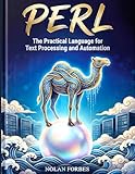 The Perl Dictionary: A Modern Guide to Perl Programming (The Aether Verge Collective)