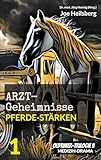 heilsberghexen  Arztgeheimnisse (Oldtimer-Trilogie II): Teil 1: Pferde-Stärken