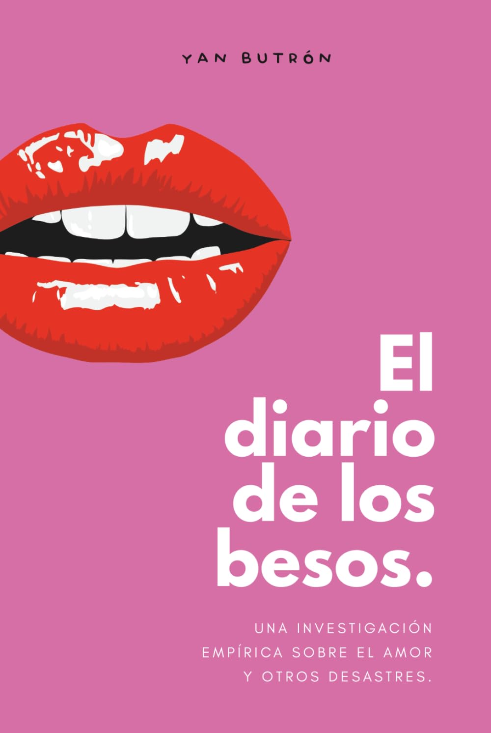 El diario de los besos: Una investigación empírica sobre el amor y otros desastres