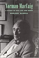 Norman MacCaig: A study of his life and work 1873644515 Book Cover