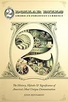 2 Dollar Bills: America's Forgotten Currency 1722922397 Book Cover