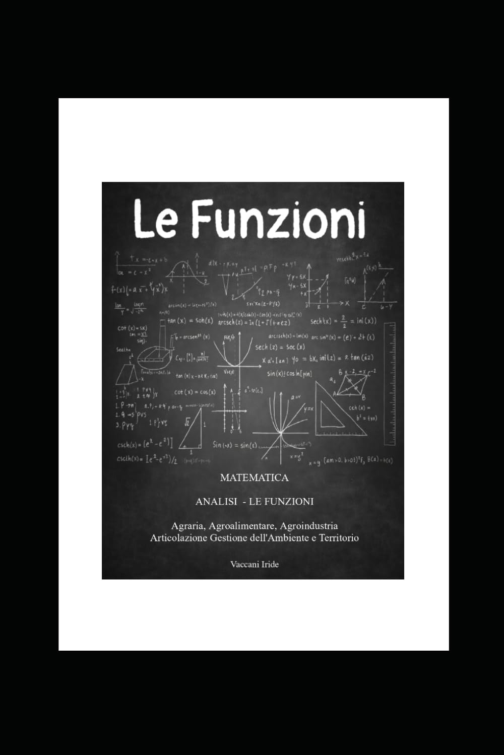 ANALISI LE FUNZIONI: Matematica - Per Agraria, Agroalimentare, Agroindustria Articolazione Gestione dell'Ambiente e Territorio - Gat (Agraria: Gestione dell'Ambiente e del Territorio (I-V anno))