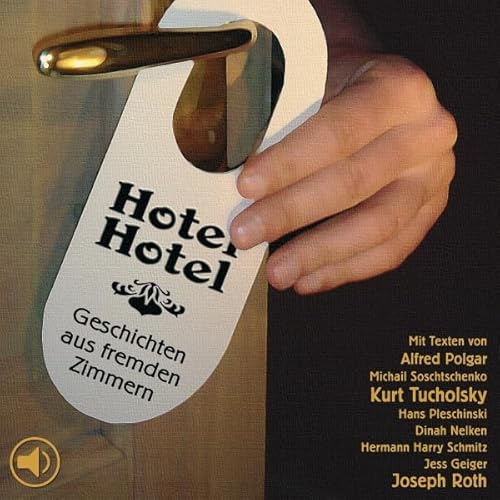 Hotel Hotel. Geschichten aus fremden Zimmern Audiolivro Por Kurt Tucholsky, Joseph Roth, Hermann Hesse capa