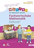 Wörter im Gebrauch lernen: Fachwortschatz Mathematik: Materialien zum Üben für die Grundschule