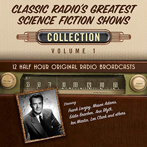 Classic Radio's Greatest Science Fiction Shows, Collection 1 (Audio