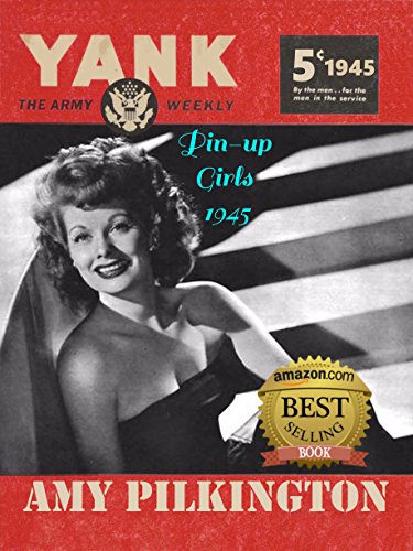 The Pin-up Girls of Yank, The Army Weekly 1945