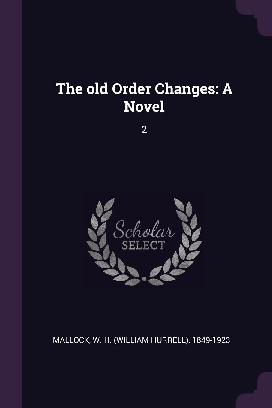 The old Order Changes: A Novel: 2