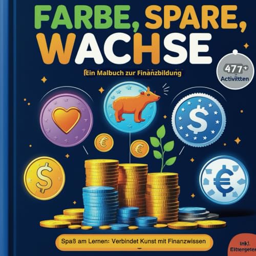 Farbe, Spare, Wachse: Ein Malbuch zur Finanzbildung: (Ergänzung zum Haupttitel): 