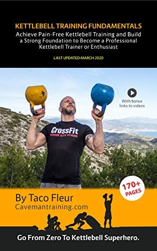 Kettlebell Training Fundamentals: Achieve Pain-Free Kettlebell Training and Lay a Strong Solid Foundation to Build Upon Kindle Edition