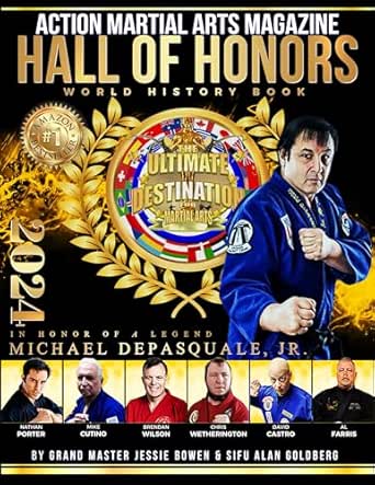 Action Martial Arts Magazine Hall of Honors World History Book: In Honor of A Legend: Michael DePasquale, JR.