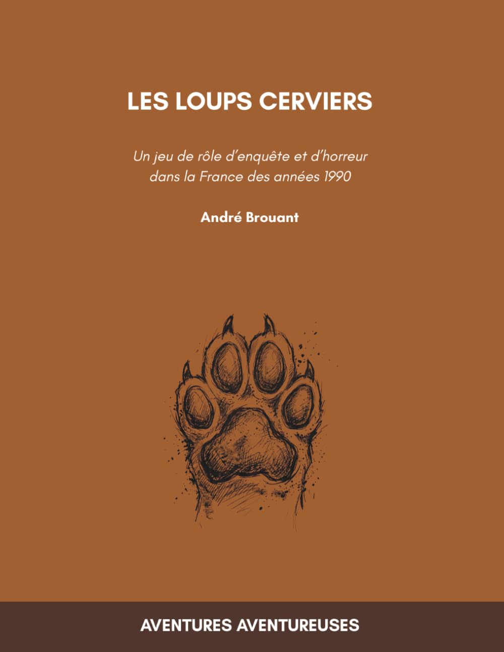 Les Loups Cerviers: Un jeu de rôle d'enquête et d'horreur dans la France des années 1990 (Aventures Aventureuses)