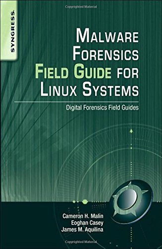 Télécharger Malware Forensics Field Guide for Linux Systems: Digital Forensics Field Guides by Cameron H. Malin Livre eBook France