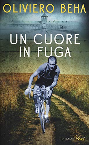 Un cuore in fuga. La grande storia del campione Gino Bart