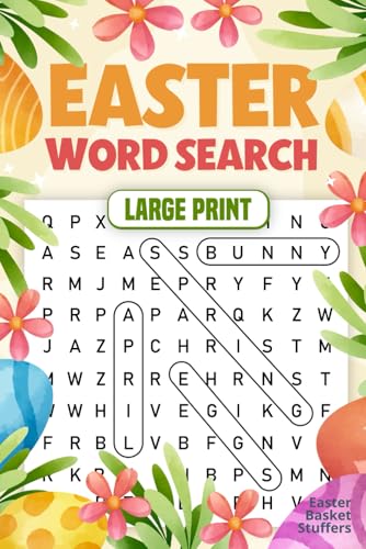Easter Basket Stuffers: Word Search Large Print: Fun and Festive Puzzle Book for Kids, Teens, and Adults. A Perfect Gift for the Whole Family!