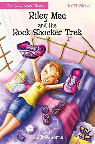 Riley Mae and the Rock Shocker Trek (Faithgirlz / The Good News Shoes)