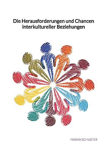 Die Herausforderungen und Chancen interkultureller Beziehungen