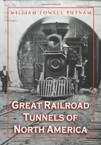 Great Railroad Tunnels of North America