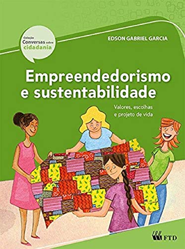 Empreendedorismo e Sustentabilidade: Valores, Escolhas e Projeto ...