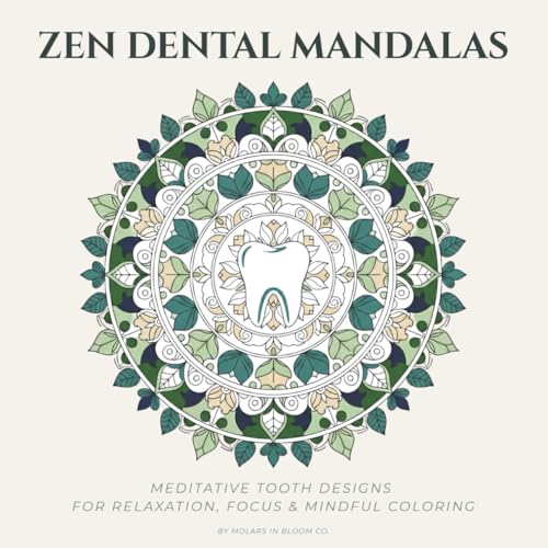 Zen Dental Mandalas: Nature-Inspired Tooth Designs for Relaxation, Focus & Mindful Coloring (Molars in Bloom Coloring Collection) image 2