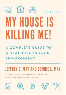 My House Is Killing Me!: A Complete Guide to a Healthier Indoor Environment