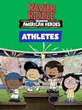 Xavier Riddle and the Secret Museum: Xavier Riddle Celebrates American Heroes: Athletes