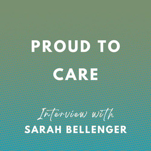 Proud to Care - Interview with Sarah Bellenger