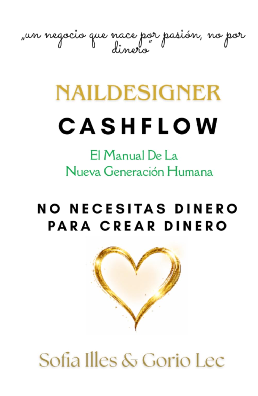 NailDesigner CashFlow: El Manual De La Nueva Generación Humana