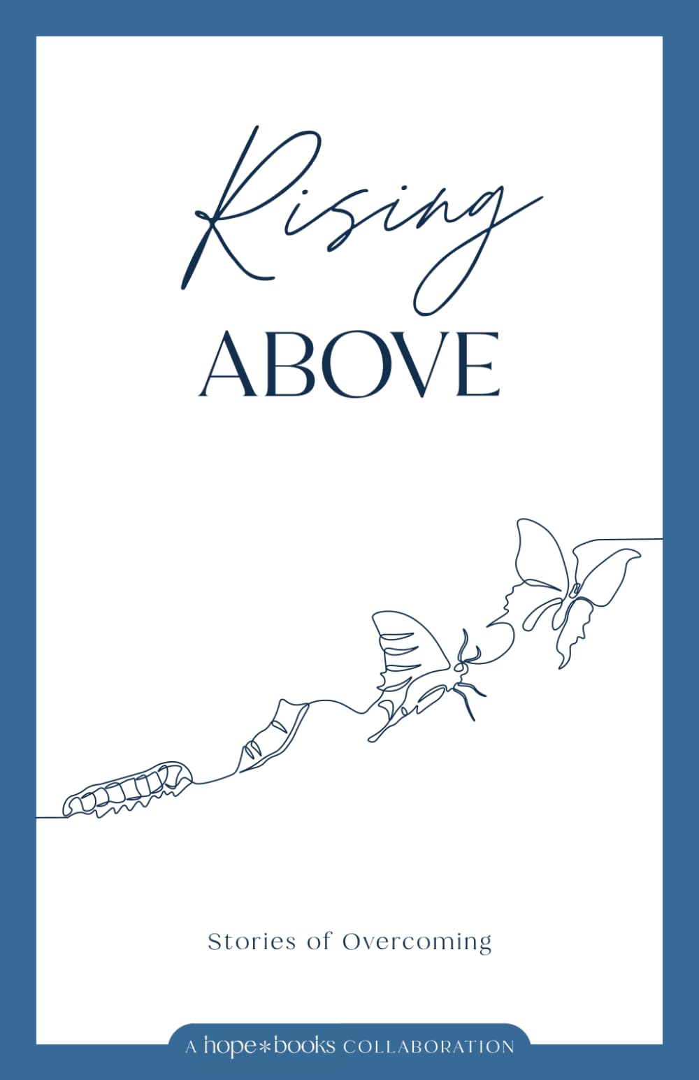 Rising Above: Stories of Overcoming