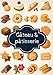 Gâteau et pâtisserie: Carnet de pâtisserie à remplir, spécial gâteaux. Votre Livre de recettes à compléter et personnaliser. Vos recettes favorites ... boulangerie, gâteaux, cupcake, donuts.