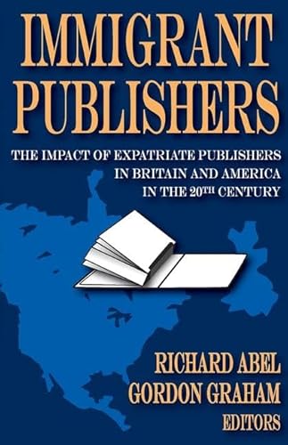 Immigrant Publishers: The Impact of Expatriate Publishers in Britain and America in the 20th Century