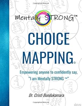 Paperback CHOICE MAPPING: Empowering anyone to confidently say "I am Mentally STRONG Book