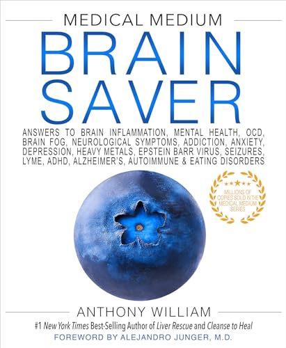 Medical Medium Brain Saver: Answers to Brain...