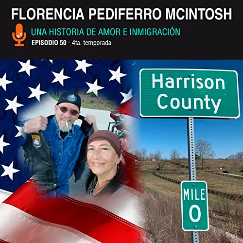 Page de couverture de S4 Ep50: Una historia Amor e Inmigración - una entrevista con Florencia Pediferro McIntosh
